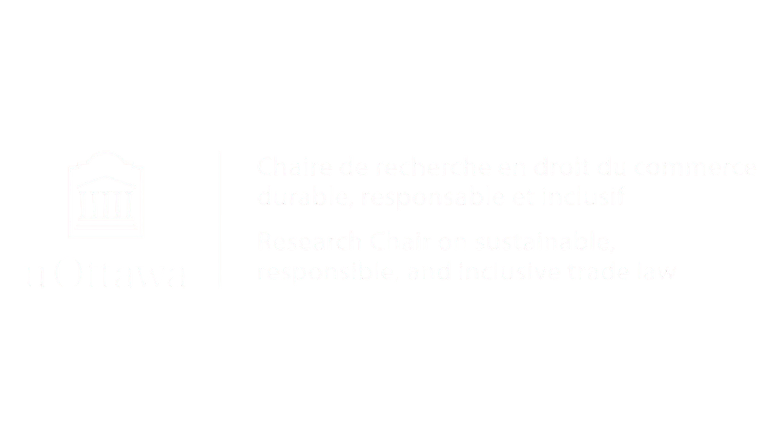 Research Chair on Sustainable, Responsible and Inclusive Trade Law &middot; University of Ottawa